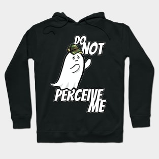 Do Not Perceive Me Hoodie